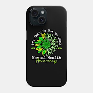 It's Okay To Not Be Okay Mental Health Awareness Phone Case