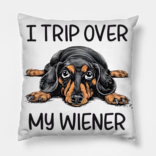 Funny Dachshund I Trip Over My Weiner Dog Men Women Pillow