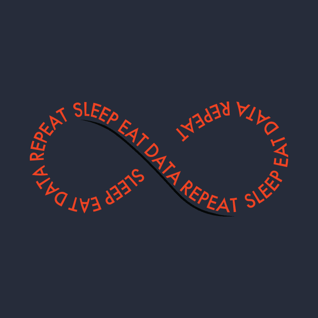 Sleep Eat Data Repeat infinity T-Shirt by IdeationLab