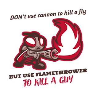 funny short joke! Fly with a flamethrower! Confucius T-Shirt