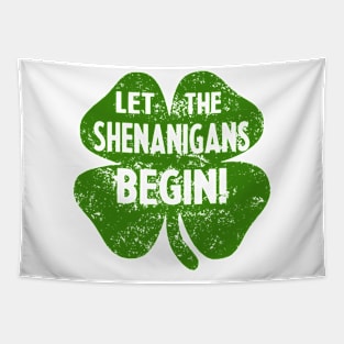 Let The Shenanigans Begin Funny St Patrick's Day Irish Tapestry