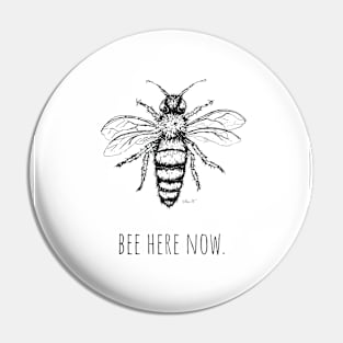 Bee Here Now Pin