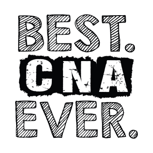 Best. Cna Ever. T-Shirt