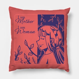 I am Mother, I am Woman - Mother’s Day Pillow