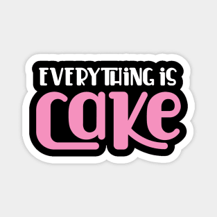 Everything is Cake Magnet