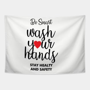 Be Smart Wash your Hand Tapestry