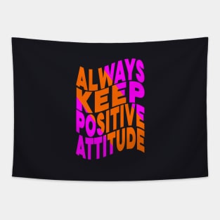 Always keep positive attitude Tapestry