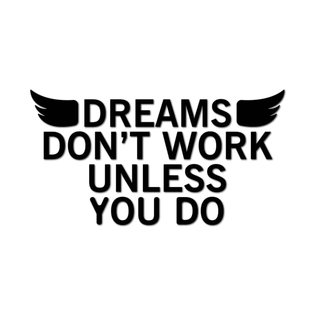 Dreams don't work unless you do by perfunctory