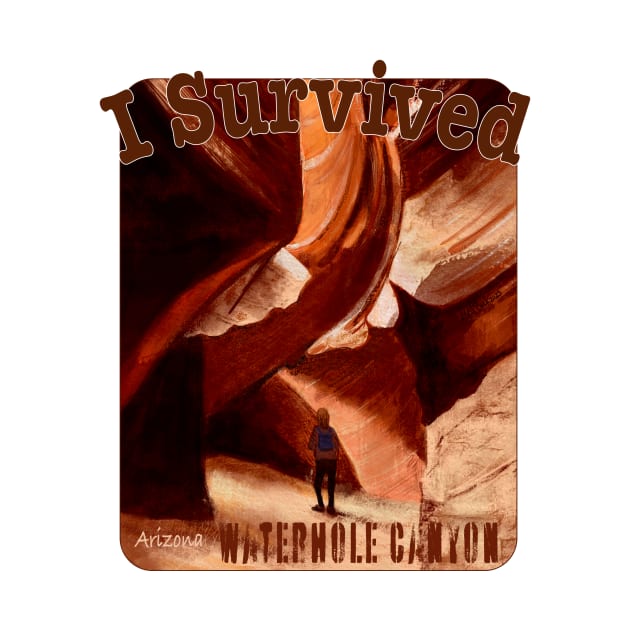 I Survived Waterhole Canyon, Arizona by MMcBuck