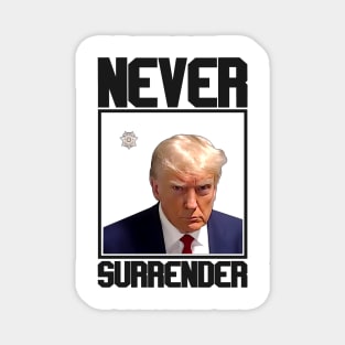 Never Surrender The Donald Trump Magnet