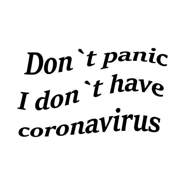 Don`t panic, I don`t have coronavirus. by DonStanis