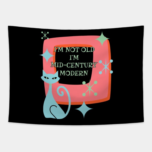 I’m Not Old I’m Mid-Century Modern Funny Retro with Cat Tapestry by ksrogersdesigns