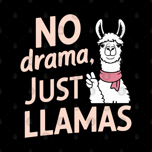 No Drama Just Llamas Funny Chill Vibes Quote by Anticorporati