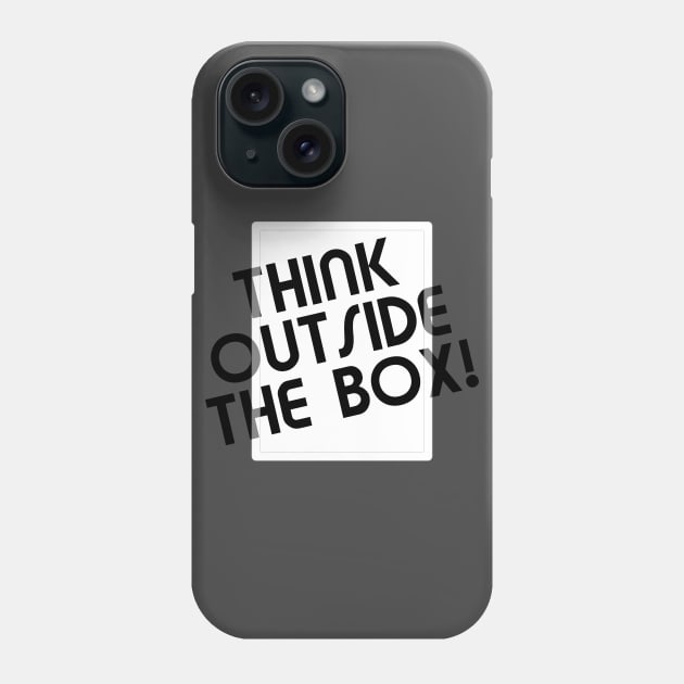 Think outside the box Phone Case by All About Nerds