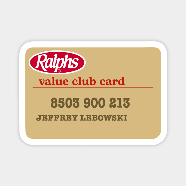 Jeffrey Lebowski Ralphs Value Club Card The Dude Magnet by GIANTSTEPDESIGN