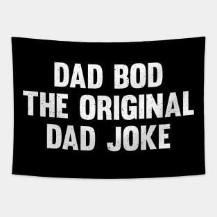 Dad Bod The original dad joke Tapestry