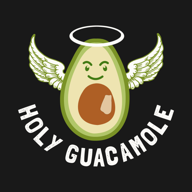 Holy guacamole for avocado lover by Shirtttee