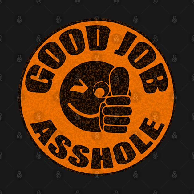 Good Job Asshole funny hardhat sticker by  The best hard hat stickers 