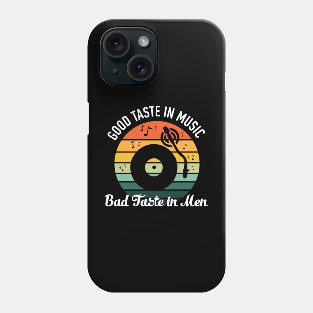 Good Taste in Music Bad Taste in Men Phone Case by Daria Popkova