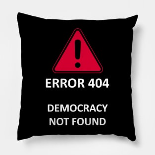 Democracy not Found 2 Pillow