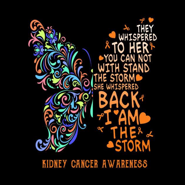 kidney cancer butterfly i am the storm by TeesCircle