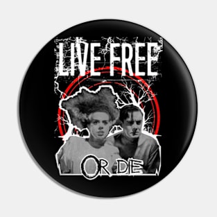 Bride of Frankenstein / Live Free or Die Pin