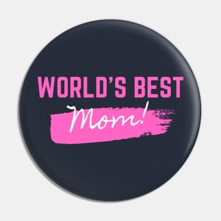 World's Best MOM Design for your lovelly Mom on Mother's Day Pin