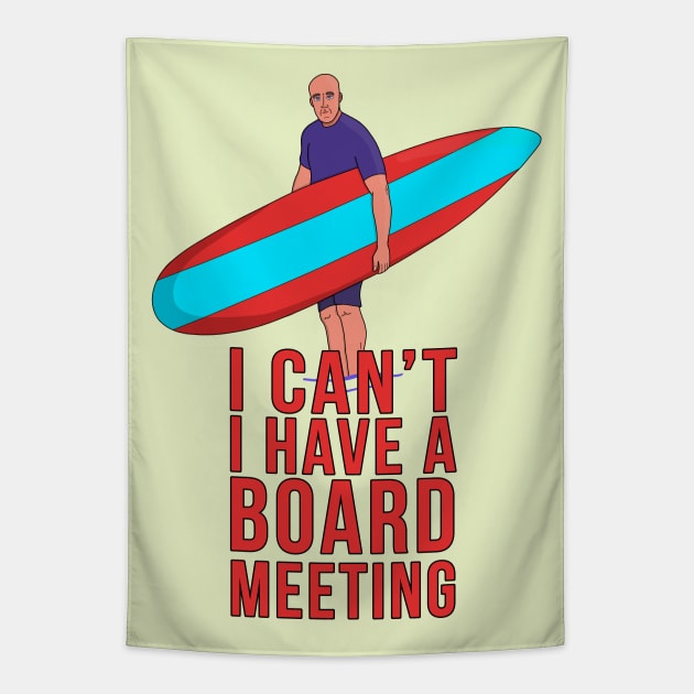 I Can't I Have A Board Meeting Tapestry by DiegoCarvalho