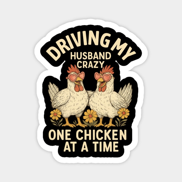 Driving My Husband Crazy One Chicken At A Time – Funny Chicken Lover Magnet by ArtistTee ⭐⭐⭐⭐⭐