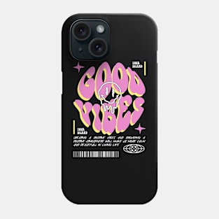 Good Vibes Positive Vibes Happy Shirt For Happy People Phone Case