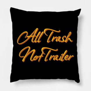 All-Trash-Not-Trailer Pillow