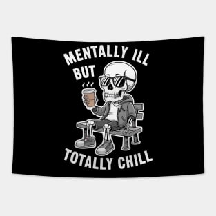 Mentally Ill But Totally Chill Tapestry