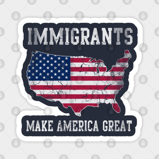 Immigrants Make America Great Magnet by E