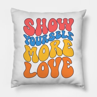 Show yourself more love Pillow