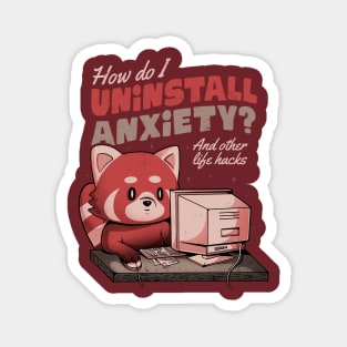 How Do I Uninstall Anxiety - Cute Funny Raccoon Gift Magnet