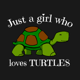 Just a girl who loves turtles for girls and women T-Shirt