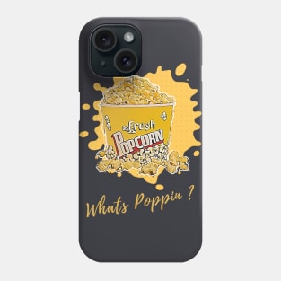 Whats Poppin ? Phone Case