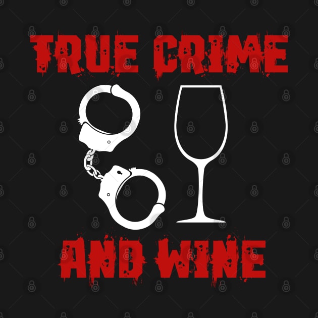 True Crime - True Crime And Wine by Kudostees