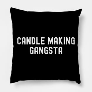 Candle Making Gangsta Pillow