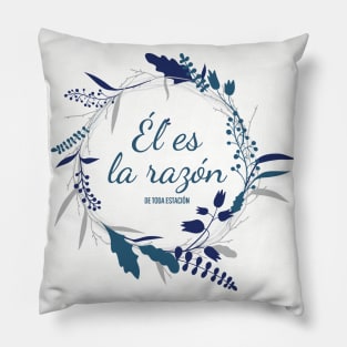 Él es la razón de toda estación Pillow