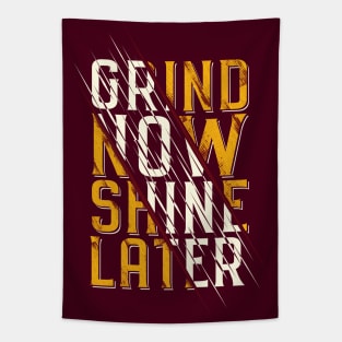 Typography Quote: Grind Now Shine Later Tapestry