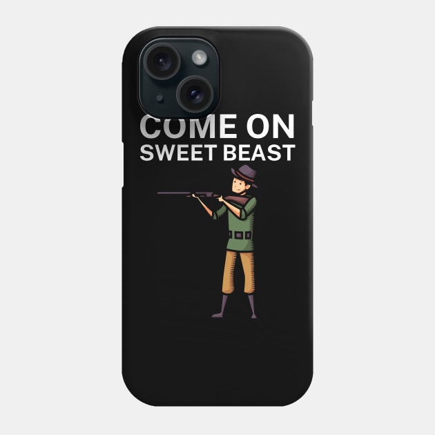 Come on sweet beast Phone Case by maxcode
