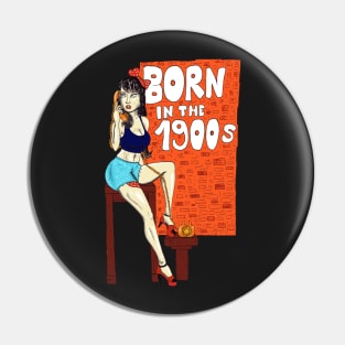 Retro Girl, Born In The 1900s Pin