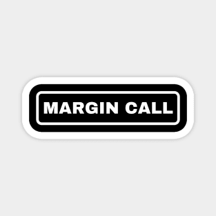 Margin Call Magnet