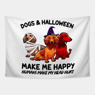 Dachshund & Halloween Make Me Happy Humans Make My Head Hurt T-shirt Tapestry