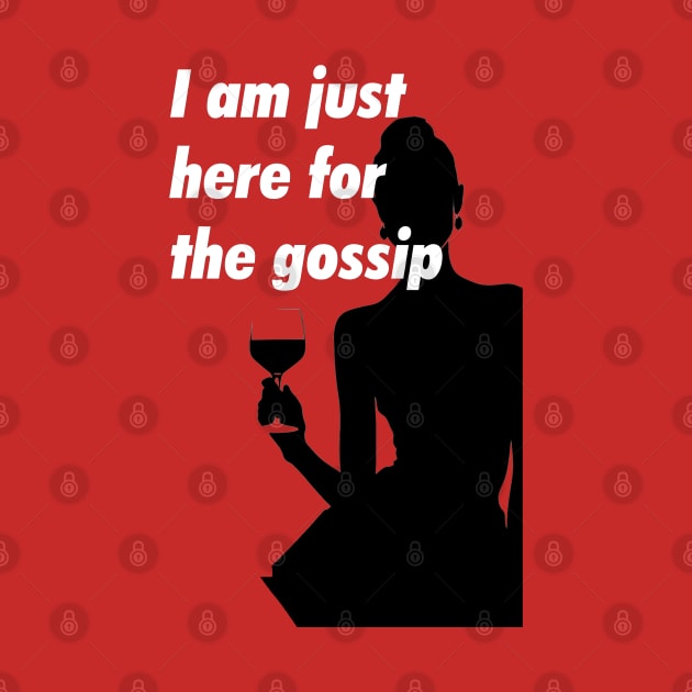 I am just here for the gossip by obstinator