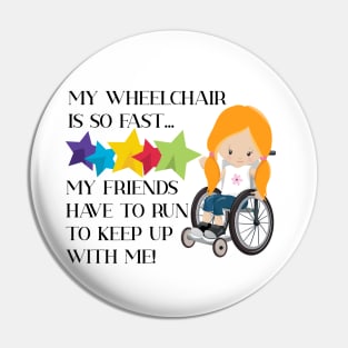 Wheelchair Girl is So Fast Pin