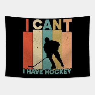 I Cant I Have Hockey Funny Gift For Hockey Lovers Tapestry