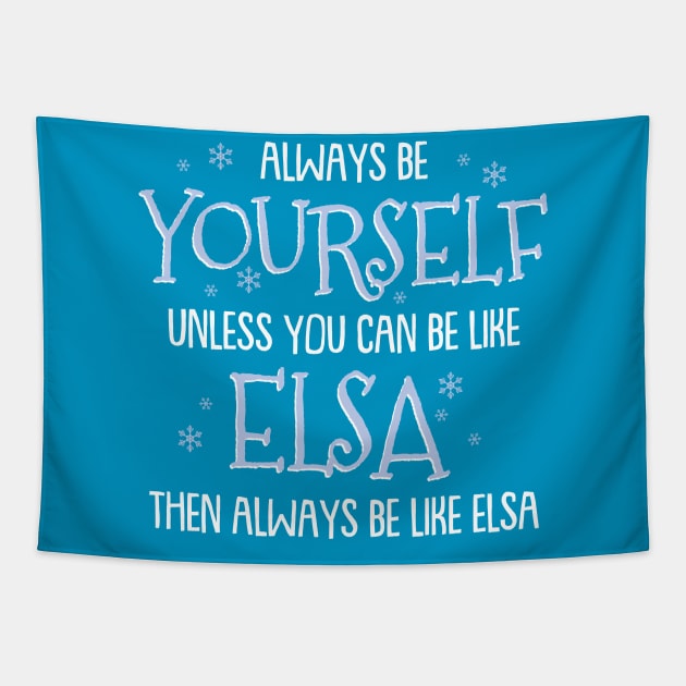 Be Elsa Tapestry by WarbucksDesign