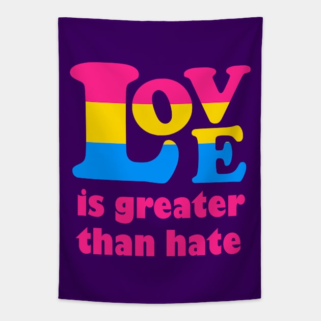 Love Is Greater Than Hate (Pansexual Pride) Tapestry by Zogar77